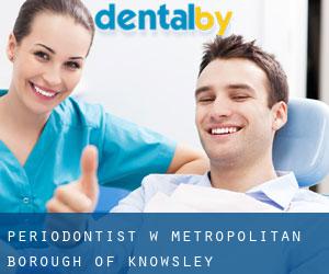 Periodontist w Metropolitan Borough of Knowsley