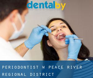 Periodontist w Peace River Regional District