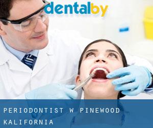 Periodontist w Pinewood (Kalifornia)