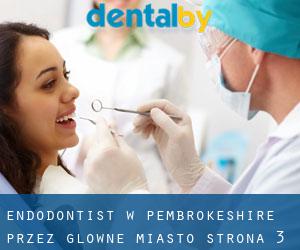 Endodontist w Pembrokeshire przez główne miasto - strona 3