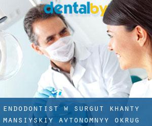 Endodontist w Surgut (Khanty-Mansiyskiy Avtonomnyy Okrug)