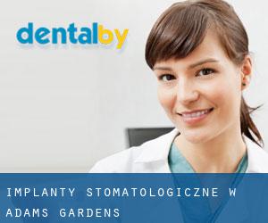 Implanty stomatologiczne w Adams Gardens