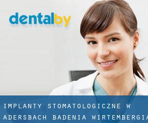 Implanty stomatologiczne w Adersbach (Badenia-Wirtembergia)