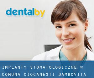Implanty stomatologiczne w Comuna Ciocăneşti (Dâmboviţa)