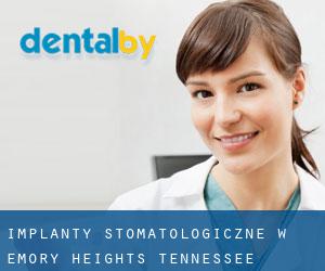 Implanty stomatologiczne w Emory Heights (Tennessee)