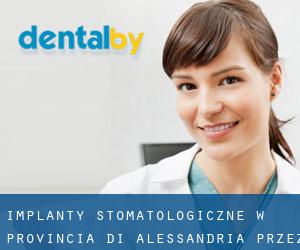 Implanty stomatologiczne w Provincia di Alessandria przez miasto - strona 1