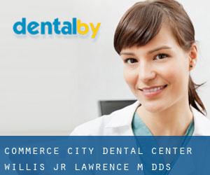 Commerce City Dental Center: Willis Jr Lawrence M DDS (Dupont)