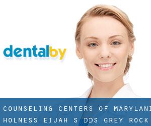 Counseling Centers of Maryland: Holness Eijah S DDS (Grey Rock)