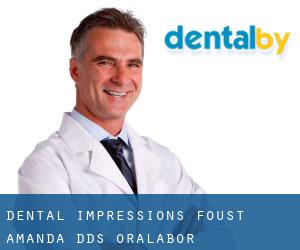 Dental Impressions: Foust Amanda DDS (Oralabor)