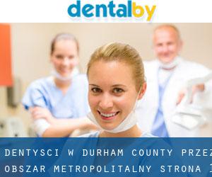 dentyści w Durham County przez obszar metropolitalny - strona 1