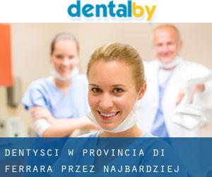 dentyści w Provincia di Ferrara przez najbardziej zaludniony obszar - strona 1