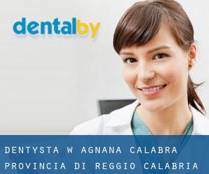 dentysta w Agnana Calabra (Provincia di Reggio Calabria, Kalabria)