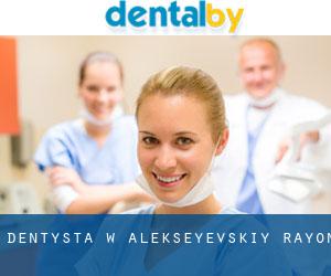 dentysta w Alekseyevskiy Rayon