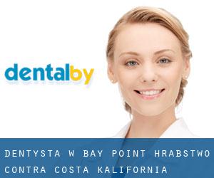 dentysta w Bay Point (Hrabstwo Contra Costa, Kalifornia)