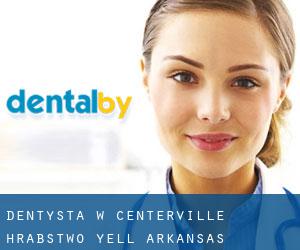 dentysta w Centerville (Hrabstwo Yell, Arkansas)