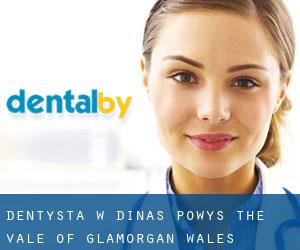 dentysta w Dinas Powys (The Vale of Glamorgan, Wales)