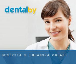 dentysta w Luhans'ka Oblast'