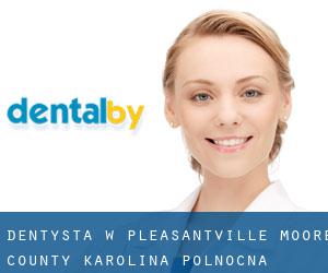 dentysta w Pleasantville (Moore County, Karolina Północna)