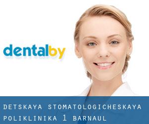 Detskaya stomatologicheskaya poliklinika № 1 (Barnaul)