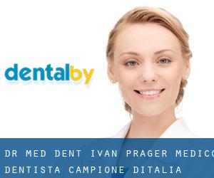 Dr. med. dent. Ivan Prager, medico-dentista (Campione d'Italia)