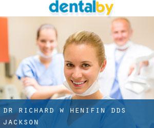 Dr. Richard W. Henifin, DDS (Jackson)