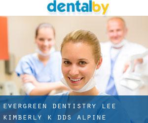 Evergreen Dentistry: Lee Kimberly K DDS (Alpine)
