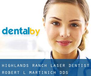 Highlands Ranch Laser Dentist: Robert L Martinich DDS