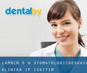 LAMBIN S. G., stomatologicheskaya klinika, IP (Iskitim)
