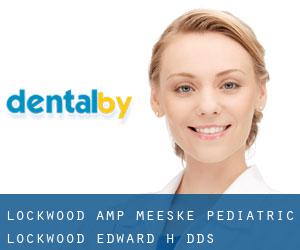 Lockwood & Meeske Pediatric: Lockwood Edward H DDS (Countryside Parks)