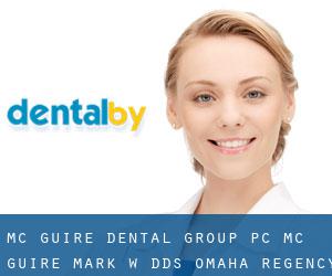 Mc Guire Dental Group PC: Mc Guire Mark W DDS (Omaha Regency)