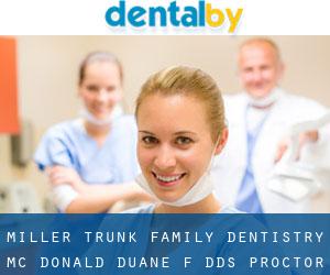 Miller Trunk Family Dentistry: Mc Donald Duane F DDS (Proctor)