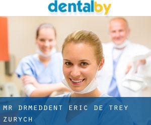 Mr. Dr.med.dent. Eric de Trey (Zurych)