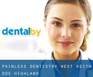 Painless Dentistry: West Keith DDS (Highland)