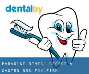 Paradise Dental: George W. Castro DDS (Foxleigh)