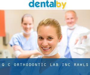 Q C Orthodontic Lab Inc (Rawls)
