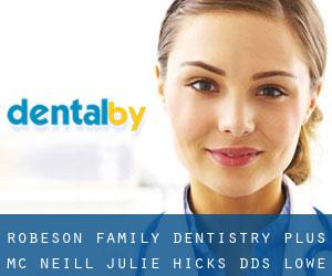 Robeson Family Dentistry Plus: Mc Neill Julie Hicks DDS (Lowe)