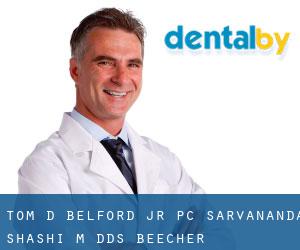 Tom D Belford Jr PC: Sarvananda Shashi M DDS (Beecher)