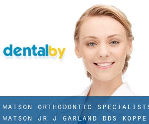 Watson Orthodontic Specialists: Watson Jr J Garland DDS (Koppe)