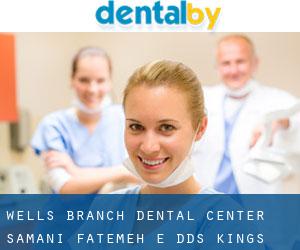 Wells Branch Dental Center: Samani Fatemeh E DDS (Kings Village)