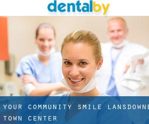 Your Community Smile (Lansdowne Town Center)